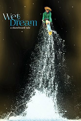 Wet Dream: a skateboard tale (2014)