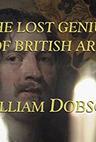William Dobson, the Lost Genius of Baroque (2011)